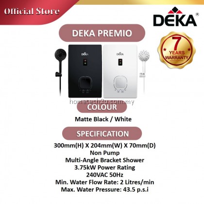 DEKA PREMIO Non-Pump Instant Electric Heat Hot Water Heater without Pump Black / White (Sirim Approved)